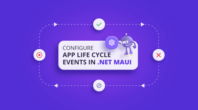 Configuring Life Cycle Events in .NET MAUI Apps