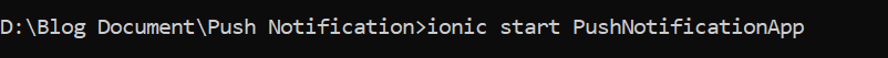 Create an Ionic Angular application PushNotificationApp