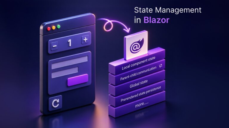 State Management in Blazor: Complete Guide to Building Scalable Apps