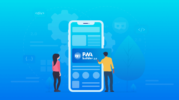 Microsoft Doubles Down on PWAs with PWA Builder 2.0
