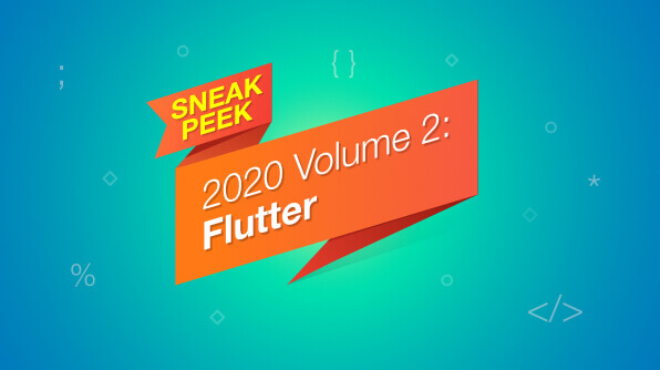 Sneak Peek at 2020 Volume 2 for Flutter