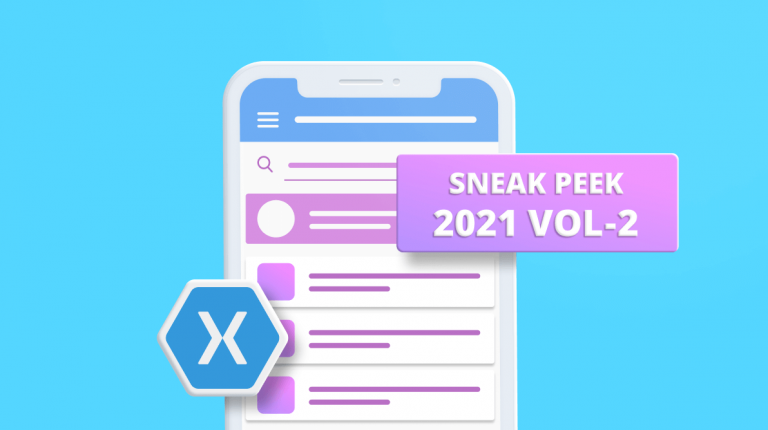 Sneak Peek at 2021 Volume 2: Xamarin.Forms