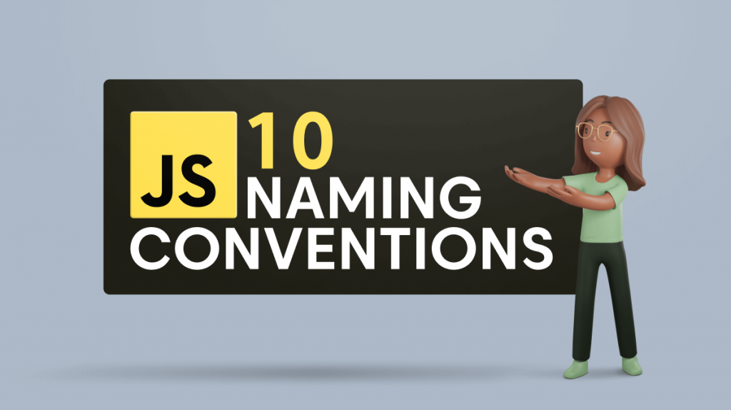10 JavaScript Naming Conventions Every Developer Should Know