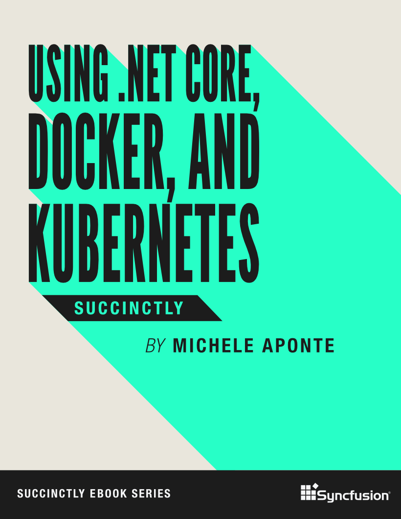 using .net core, docker, and kubernetes succinctly ebook