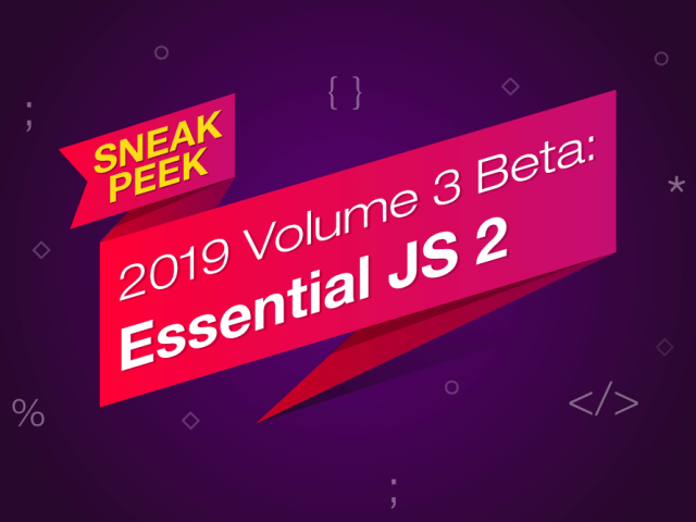 Sneak Peek 2019 vol 3 - Essential JS 2