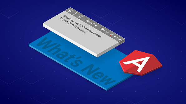 Whats new Angular Rich Text Editor