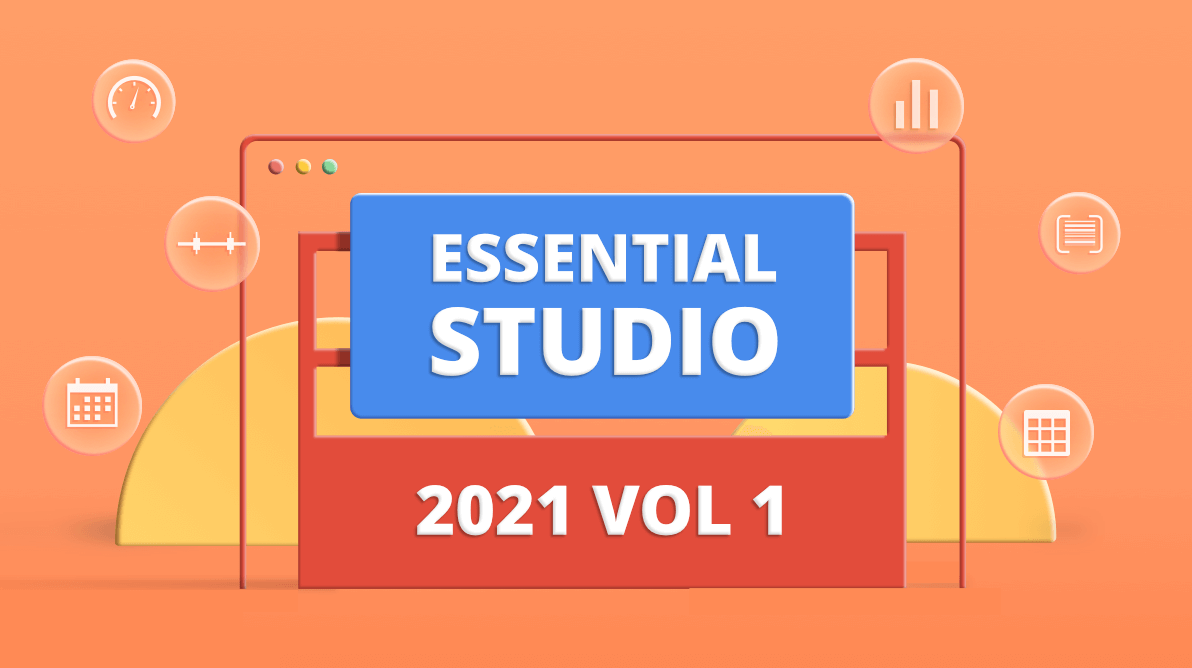 Syncfusion Essential Studio 2021 Volume 1 Is Here!