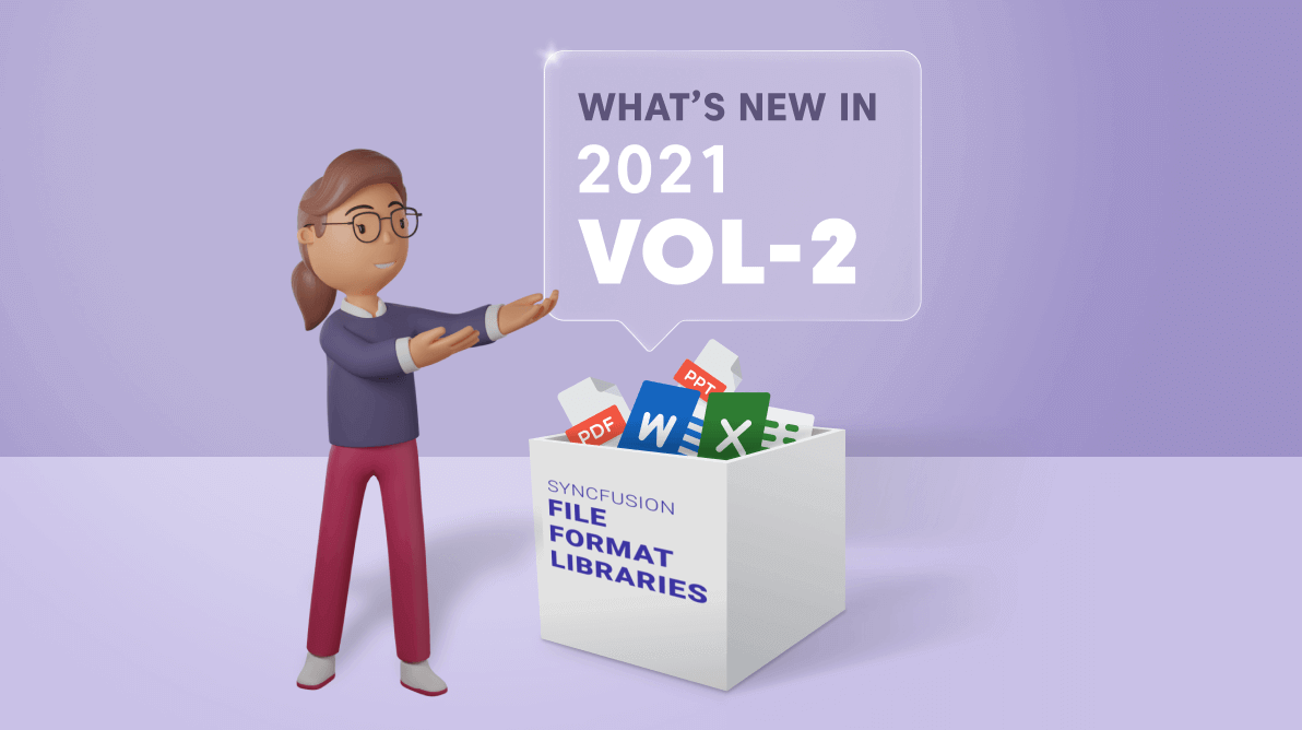 What’s New in 2021 Volume 2: File- Format Libraries