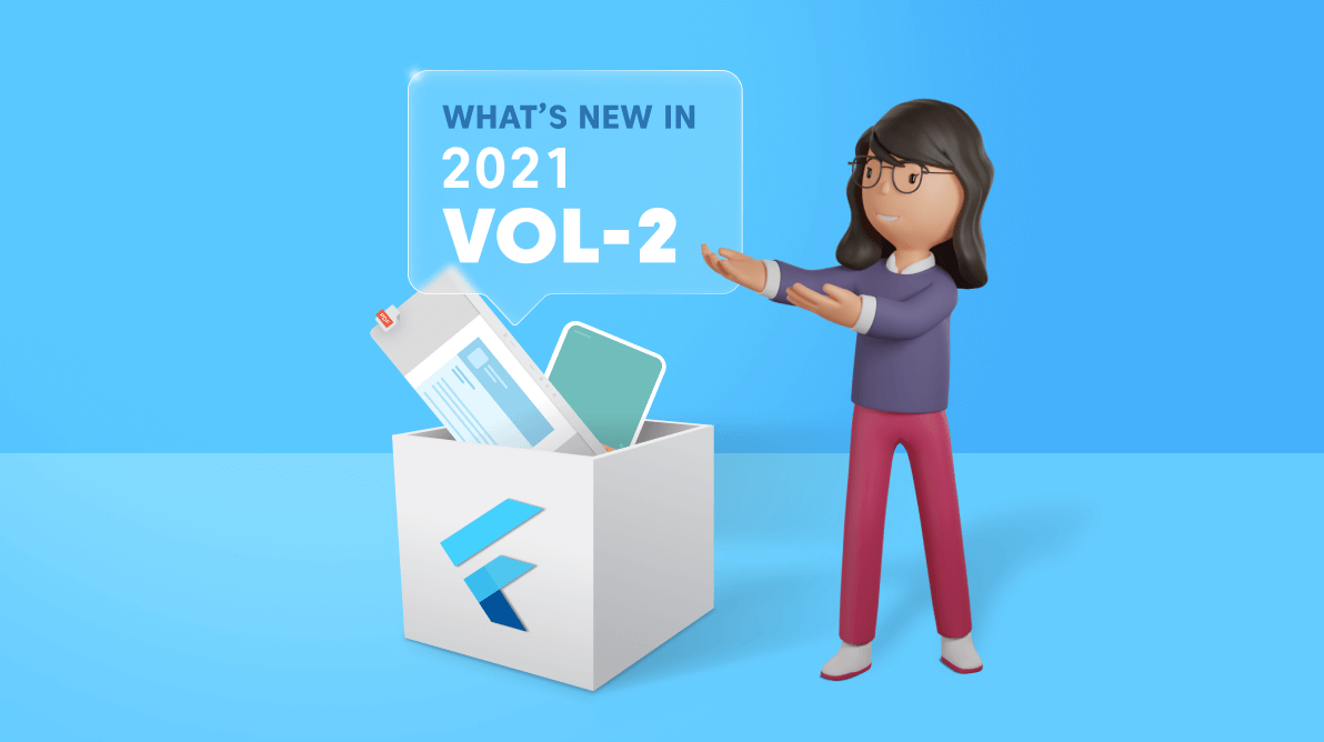 What’s New in 2021 Volume 2: Flutter