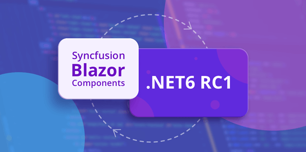 Syncfusion Razor What’s New in 2021 Volume 3: Blazor | Syncfusion Blogs
