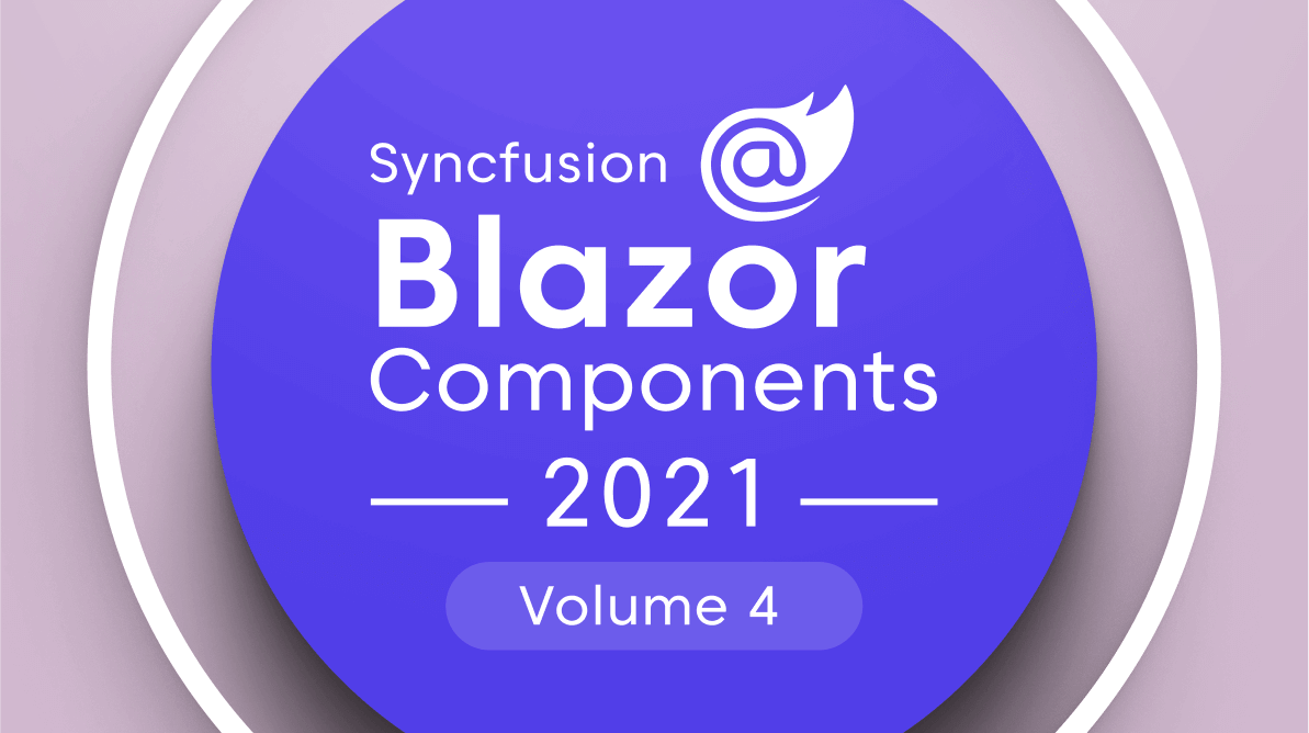 What’s New in 2021 Volume 4: Blazor