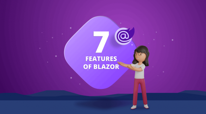 7 Features of Blazor That Make It an Outstanding Framework for Web Development