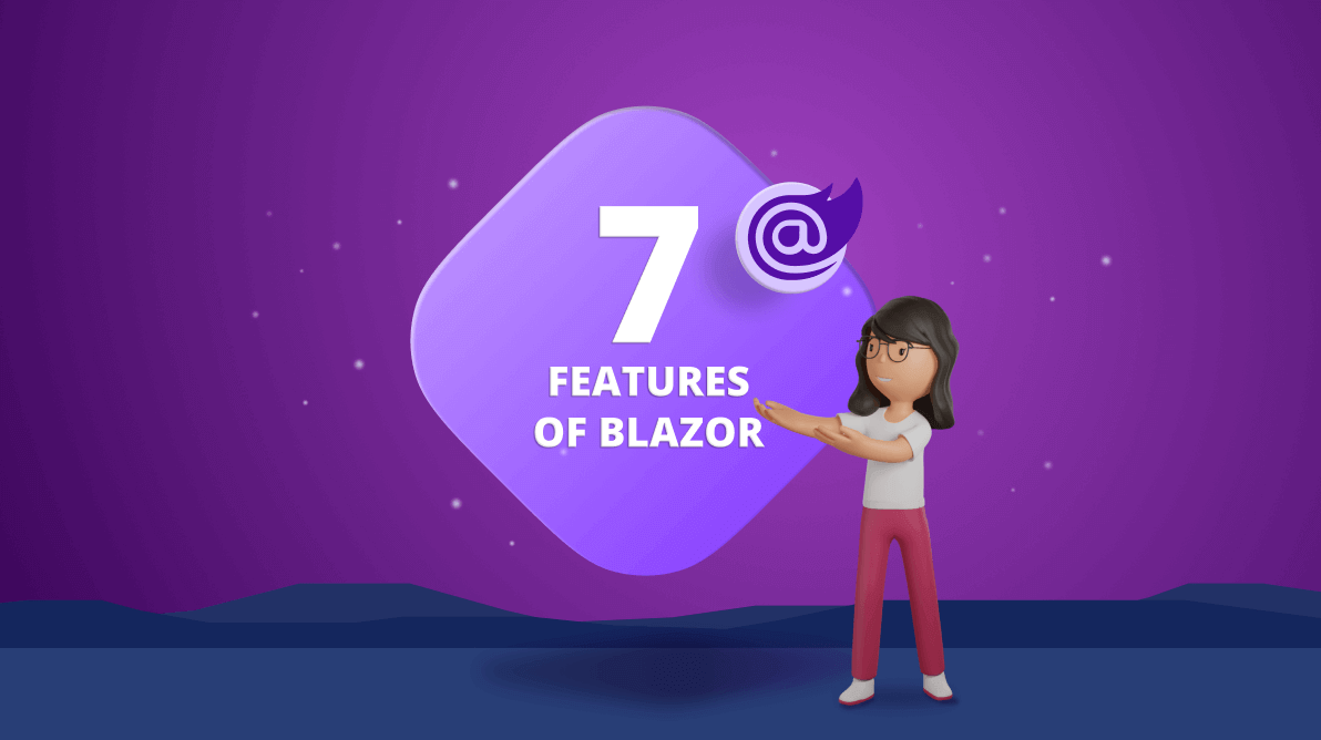 7 Features of Blazor That Make It an Outstanding Framework for Web Development