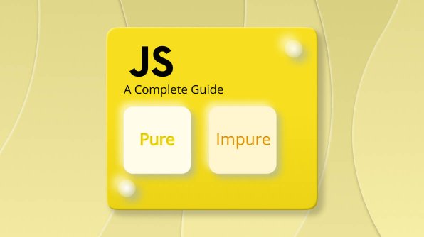 Pure and Impure Functions in JavaScript: A Complete Guide