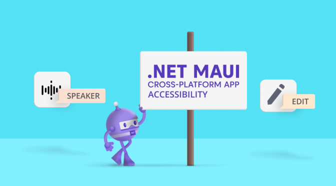 5 Important Things to Make Your Cross-Platform (.NET MAUI) App Accessible