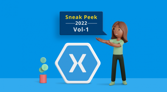 Sneak Peek at 2022 Vol 1 Xamarin.Forms