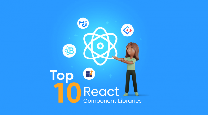 Top 10 React Component Libraries
