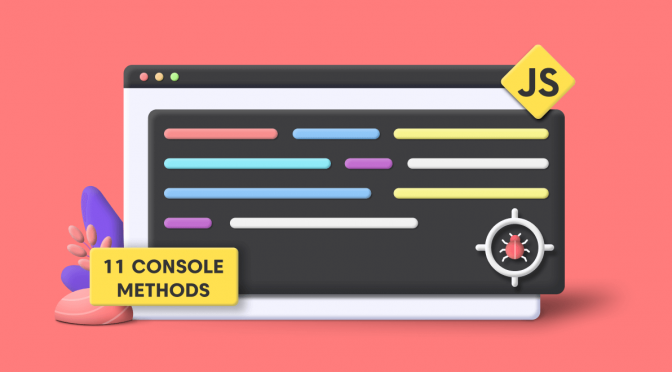 11 Console Methods in JavaScript for Effective Debugging