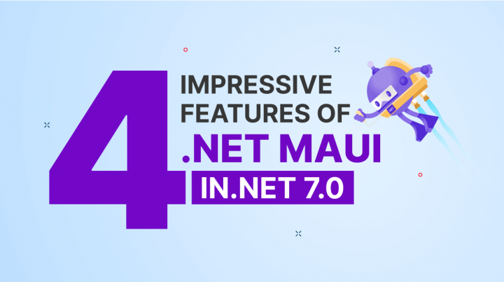4 Impressive Features of .NET MAUI in .NET 7 | Syncfusion Blogs