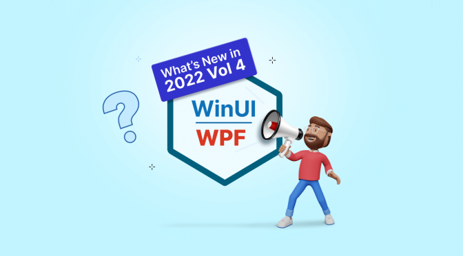 What’s New in 2022 Volume 4 WinUI and WPF