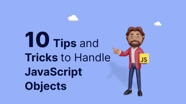 10 Tips and Tricks to Handle JavaScript Objects