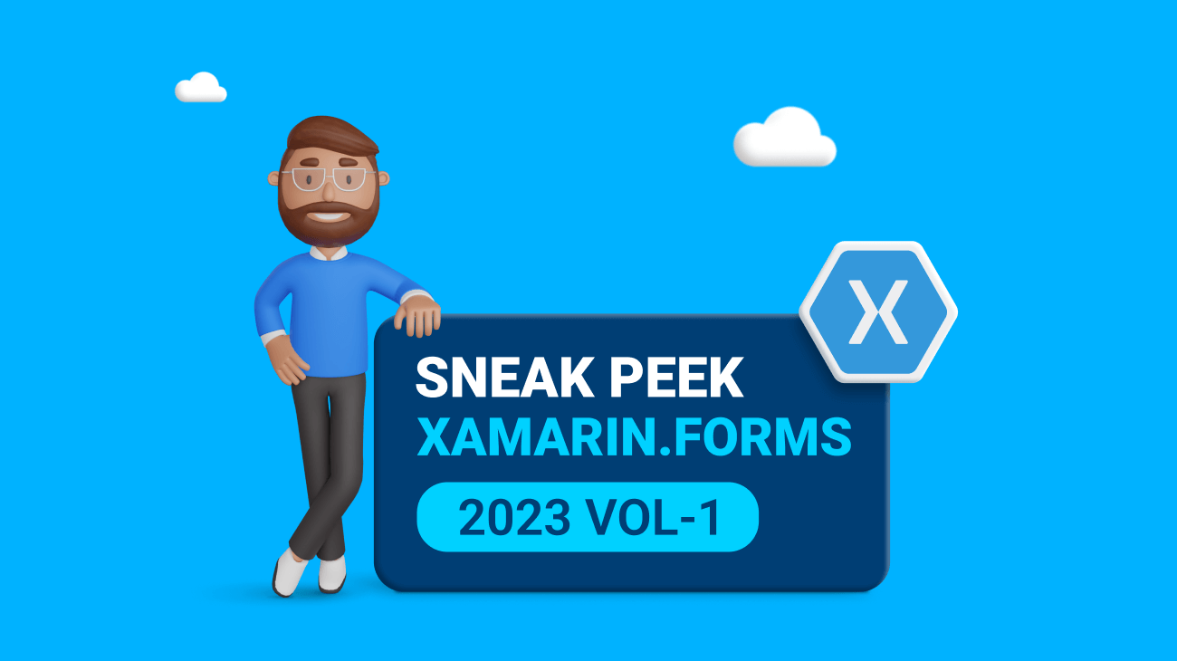 Sneak Peek at 2023 Volume 1: Xamarin.Forms