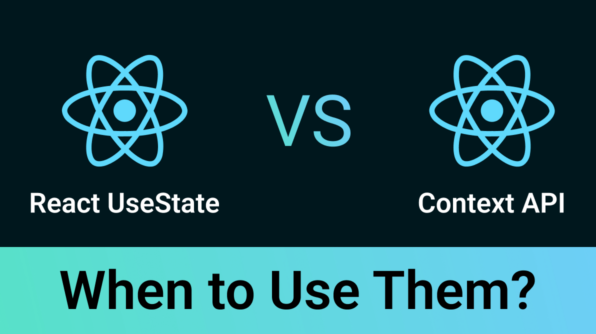 React useState Vs. Context API When to Use Them