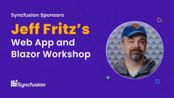 Syncfusion Sponsors Jeff Fritz’s Web App and Blazor Workshop
