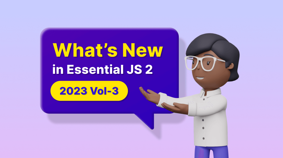 What’s New in Syncfusion Essential JS 2: 2023 Volume 3