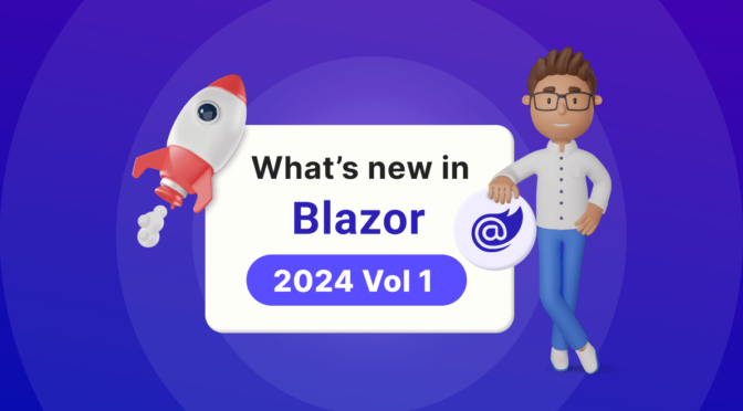 What’s New in Syncfusion Blazor: 2024 Volume 1
