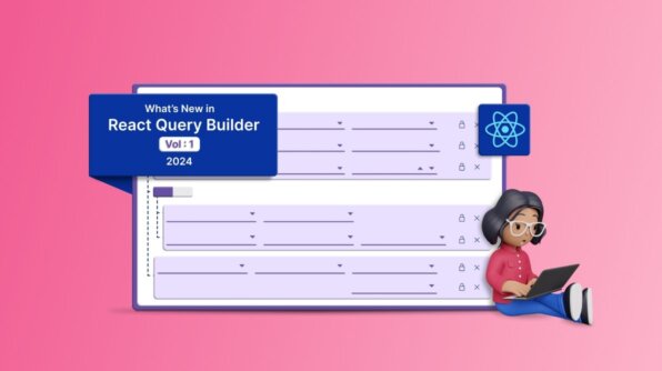 What’s New in React Query Builder: 2024 Volume 1
