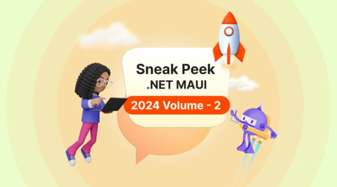 Sneak Peek at 2024 Volume 2: .NET MAUI