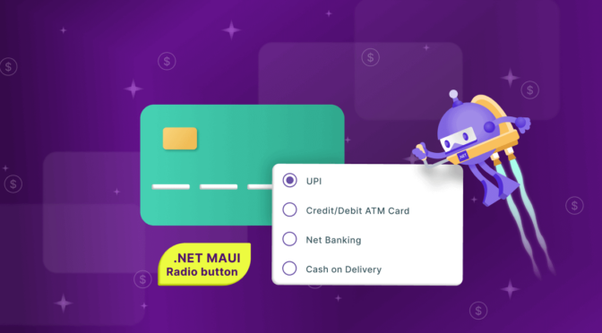 Making Payments Easy: Using .NET MAUI Radio Button for Payment Apps and Digital Wallets