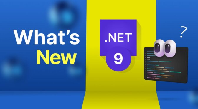 What's New in .NET 9: A Developer's Perspective
