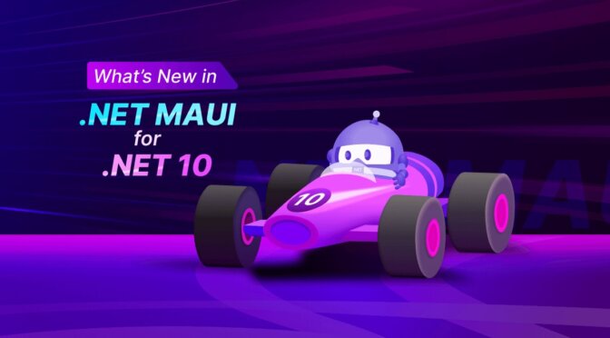 .NET MAUI in .NET 10 Preview: A Focus on Quality and the Developer Experience