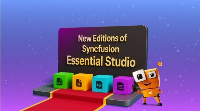 Introducing the New Editions of Syncfusion Essential Studio