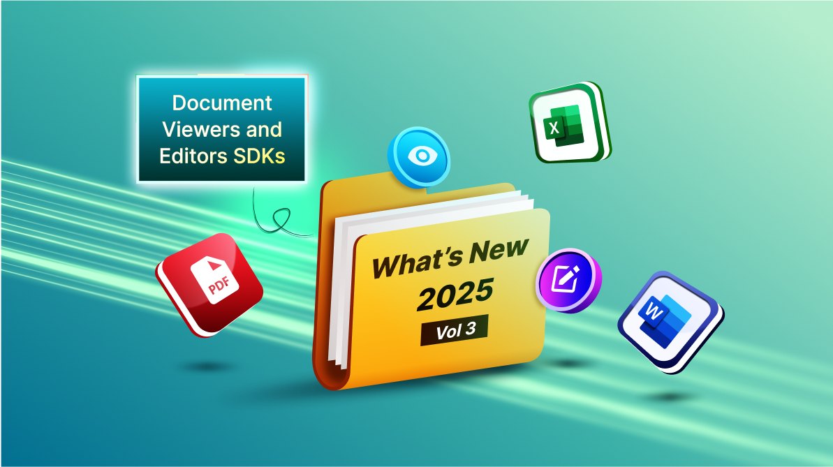 What’s New in Document Editors and Viewers – 2025 Volume 3