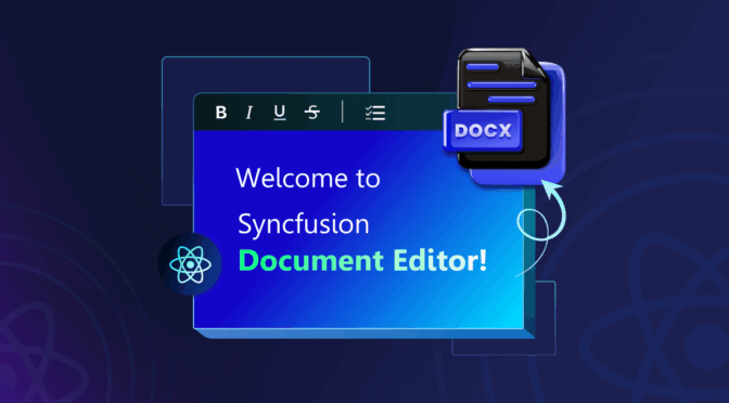Embed and Edit DOCX Files in React With Syncfusion - A Developer’s Guide