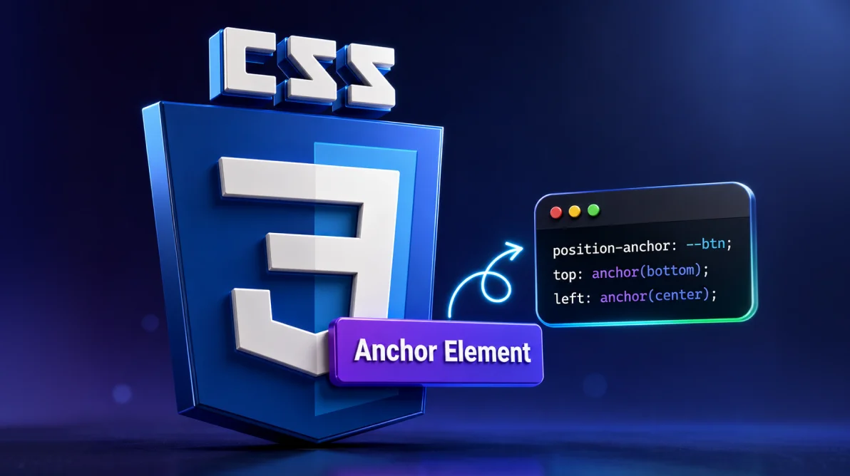 CSS Anchor Positioning: The End of Manual Tooltip Calculations?