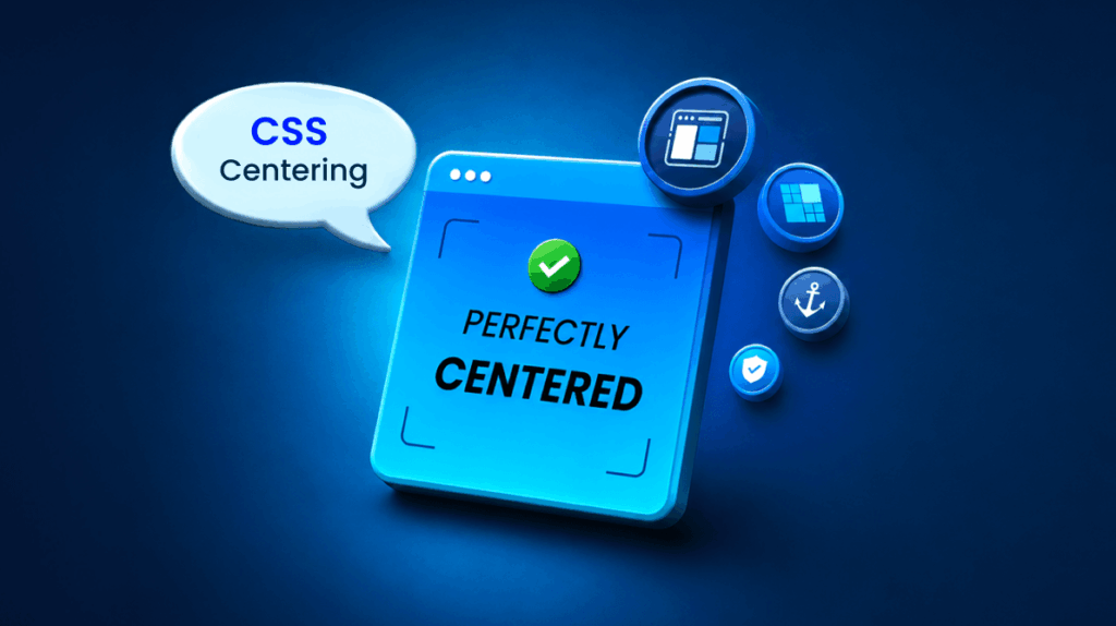 CSS Centering: Grid vs. Flexbox vs. Anchor Positioning
