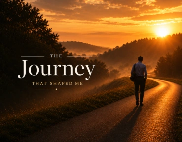 How the Journey Shaped Me