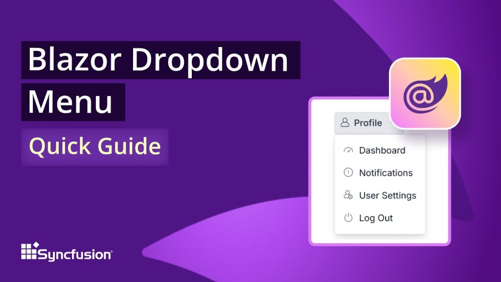 Blazor Dropdown Menu: The Ultimate Feature Walkthrough