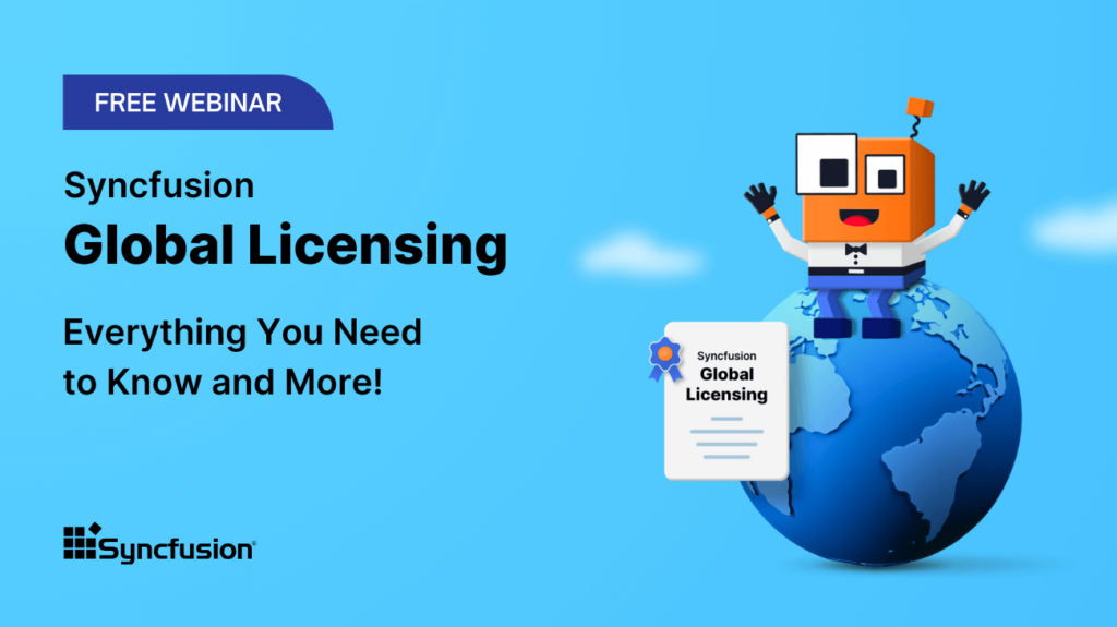 Syncfusion Global Licensing: Everything You Need to Know and More!